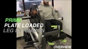 'PRIME Plate Loaded Leg Extension - Overview'