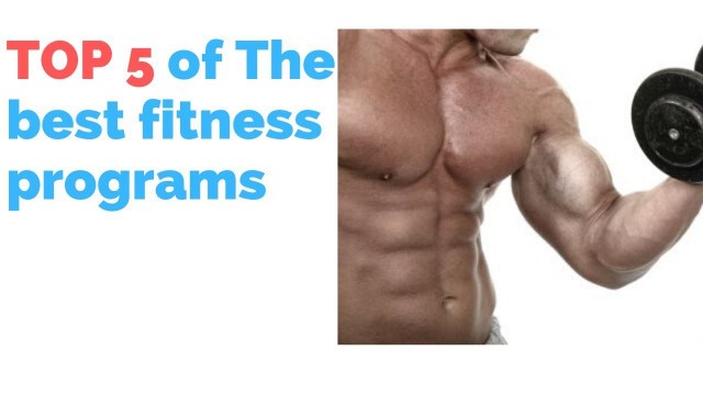 'Fitness :TOP 5 of The Best Fitness Programs'