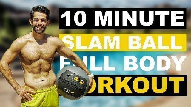 10 Minute Slam Ball Full Body Home Workout (Intermediate)