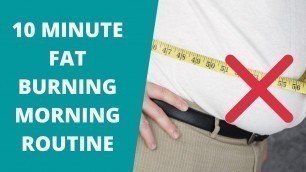 10 MINUTE Fat Burning Morning Routine | Belly fat | Health and Fitness