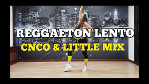 'REGGAETON LENTO - CNCO & Little mix | Zumba Fitness | Dance choreo by M.Belchikova'