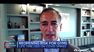 'Life Time CEO on reopening risks for gyms as coronavirus cases spike'