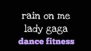 'Rain on Me - Lady Gaga| dance fitness workouts| GetFit with J'
