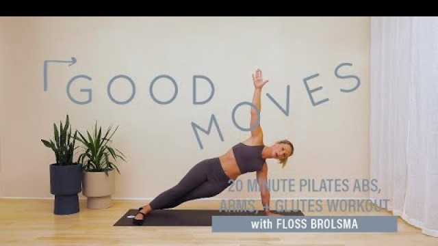 20 Minute Pilates Abs, Arms, and Glutes Workout | Good Moves | Well+Good