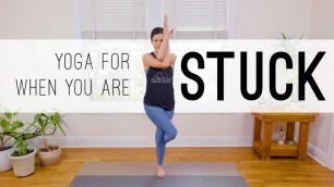 '15 Min Yoga For When You Are Stuck  |  Yoga With Adriene'