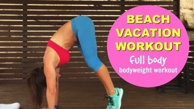 'Beachside Workout - FULL BODY bodyweight workout - Vacation Workout | Natalie Jill'