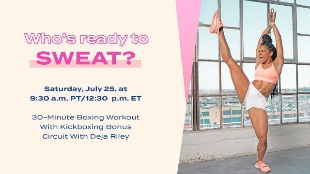 30-Minute LIVE Boxing Workout With Kickboxing Bonus Circuit With Deja Riley