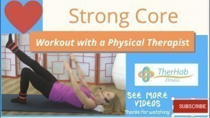 'Get a Strong Core: Perfect workout for seniors!  Instructed by a physical therapist:'