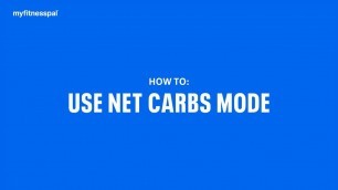 'How to Track Net Carbs Using Net Carbs Mode | MyFitnessPal 101'