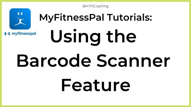 'MyFitnessPal Barcode Scanner Tutorial'