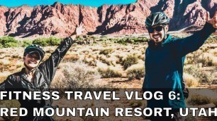 'RED MOUNTAIN RESORT, UTAH | EPISODE 6: FITNESS TRAVEL SERIES'