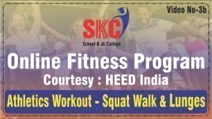 'Athletics Workout - Squat Walk & Lunges. SKC Online Fitness Program with Heed India'