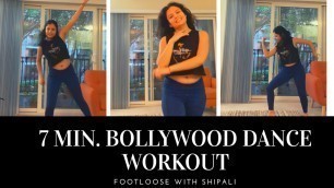 7 min. Bollywood Dance Workout (nonstop) | Footloose with Shipali | Easy workout