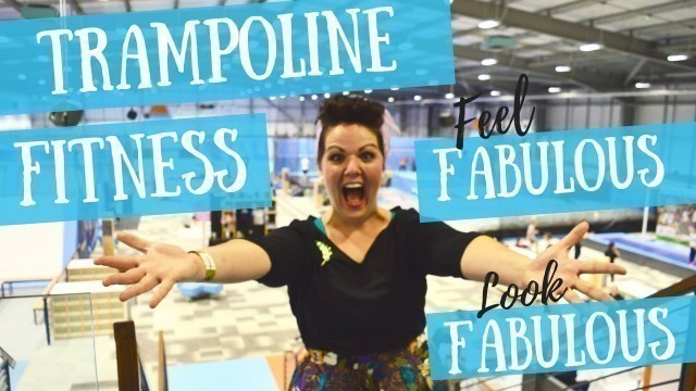 'Episode 2: Trampoline Fitness | Look Fabulous, Feel Fabulous with Hayley Angell'
