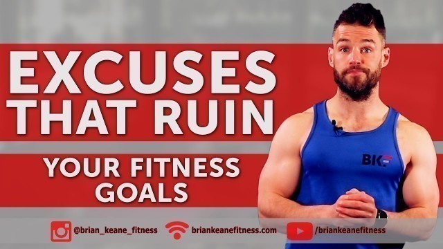 '5 EXCUSES THAT RUIN YOUR FITNESS GOALS!'