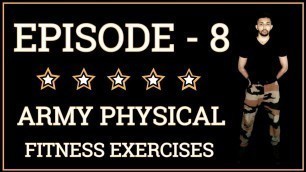 Army Training Video | Episode 8 | आर्मी ट्रेनिंग | Physical Fitness Exercises
