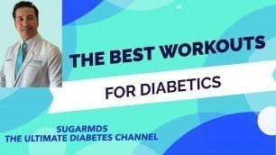 'Exercises for Diabetics! Workouts for diabetics both for type 1 & type 2 Diabetes!'