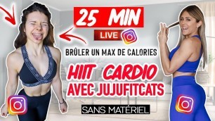 'HIIT cardio brûle graisse 25 min avec Jujuficats REPLAY LIVE INSTAGRAM'