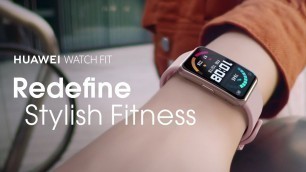 'HUAWEI WATCH FIT - Reframe your fitness'