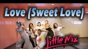 'Little Mix - Love (Sweet Love) | Dance Fitness / Dance Workout By Golfy | คลาสเต้นออกกำลังกาย'