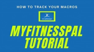 'MyFitnessPal Tutorial for Beginners | How To Log Macros'