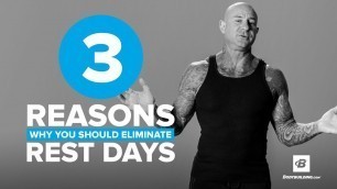 '3 Reasons Why You Should Eliminate Rest Days | Jim Stoppani, Ph.D.'