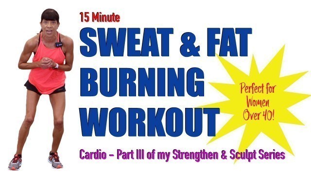 15 Minute Sweat & Fat Burning Cardio workout! Women over 40! Fitness With Sharon!