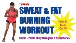 15 Minute Sweat & Fat Burning Cardio workout! Women over 40! Fitness With Sharon!