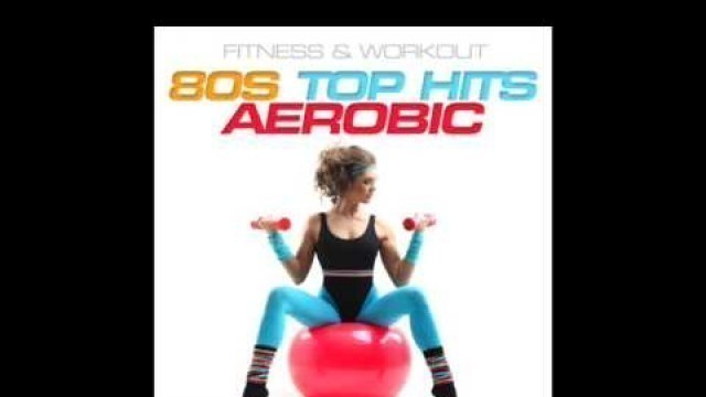 'Workout Motivation 80s Top Hits Aerobic'