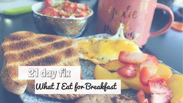What I Eat for Breakfast - 21 Day Fix