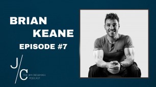 'The Jim Cressman Podcast E7 - Brian Keane'