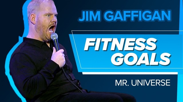 '\"Fitness Goals\" - Jim Gaffigan (Mr. Universe)'