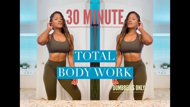 '30 Minute Total Body Workout // Dumbbell Only // HOME or GYM'