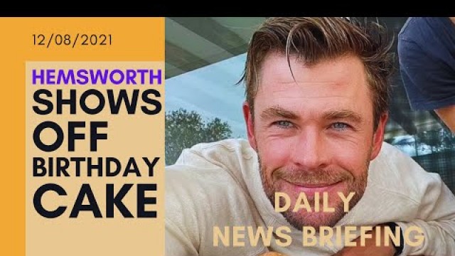'Chris Hemsworth Shows off Birthday Cake Baked by His Kids - NEWS BRIEFING VIDEO'