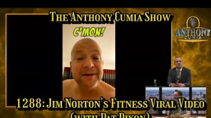 'The Anthony Cumia Show - Jim Norton\'s Fitness Viral Video (with Pat Dixon)'