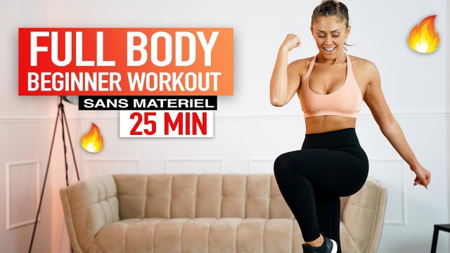 '25 MIN FULL BODY BEGINNER WORKOUT NO EQUIPMENT - Justine GALLICE'