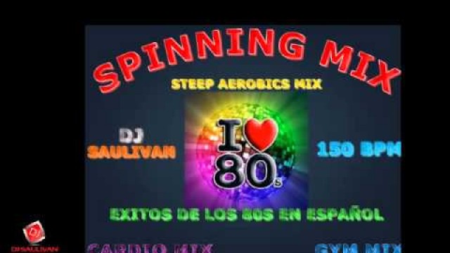 'MUSICA PARA SPINNING CARDIO MIX DE LOS 80S EN ESPAÑOL - DJSAULIVAN'