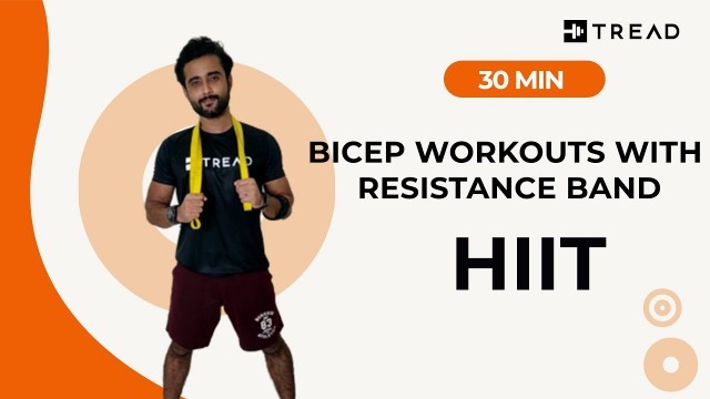 7 AM: 30 min Bicep Home Workouts with resistance band with Prakhar Rudra | Tread
