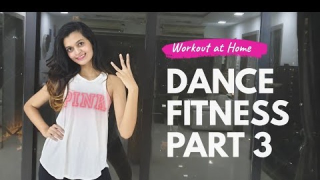 'Bollywood Dance Fitness Workout at Home | 20 Mins Fat Burning Cardio PART- 3 | Varun Dhawan Medley'