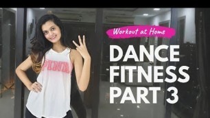 'Bollywood Dance Fitness Workout at Home | 20 Mins Fat Burning Cardio PART- 3 | Varun Dhawan Medley'