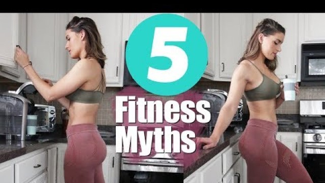 '5 Common Fitness Myths'