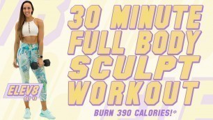 30 Minute Full Body Sculpt Workout 