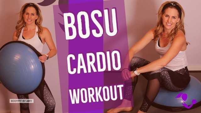 25 Minute Bosu Cardio Workout for Fat Burning and Toning