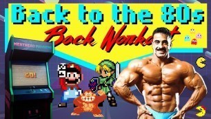Back To The 80s | The Baddest Samir Bannout Back Workout | Video Game Edition